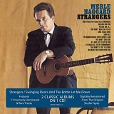 Haggard, Merle (Merle Haggard) - Strangers + Swinging Doors and the Bottle Let Me Down