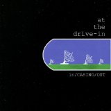 At The Drive-In - In Casino Out
