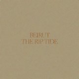 Beirut - The Rip Tide