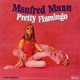Manfred Mann - Pretty flamingo