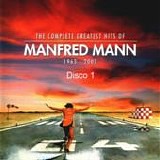 Manfred Mann - The complete greatest hits of Manfred Mann 1963-2003 (Disco 1)