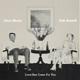 Steve Martin & Edie Brickell - Love has come for you