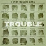 Randy Rogers Band - Trouble