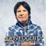 John Fogerty - Wrote a song for everyone