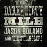 Jason Boland & The Stragglers - Dark & Dirty mile