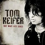 Tom Keifer - The way life goes