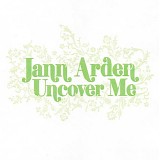 Jann Arden - Uncover Me (Canada)