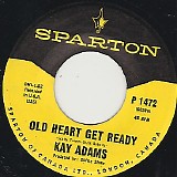 Kay Adams - Old Heart Get Ready/Anymore (Canada)