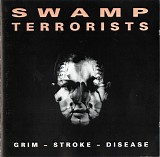 Swamp Terrorists - Grim - Stroke - Disease