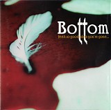 Bottom - Feels So Good When You're Gone...