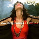 Joan As Police Woman - The Deep Field
