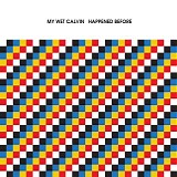 My Wet Calvin - Happened Before