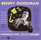 Benny Goodman - The Famous 1938 Carnegie Hall Jazz Concert