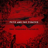 Pete & The Pirates - One Thousand Pictures
