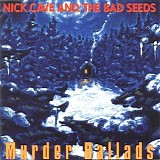 Nick Cave & The Bad Seeds - Murder Ballads