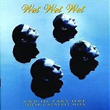 Wet Wet Wet - End Of Part One - Their Greatest Hits