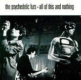 The Psychedelic Furs - All of This and Nothing