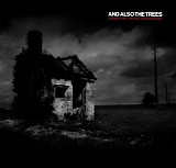 And Also The Trees - (Listen For) The Rag and Bone Man