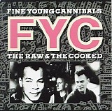 Fine Young Cannibals - The Raw and the Cooked