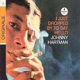 Johnny Hartman - I Just Dropped By To Say Hello