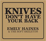 Emily Haines & The Soft Skeleton - Knives Don't Have Your Back