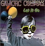 Galactic Cowboys - Let It Go