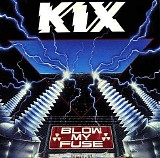 Kix - Blow My Fuse