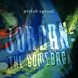 Prefab Sprout - Jordan: The Comeback