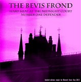 Bevis Frond, The - Hard Meat At The Midnight Court / Number One Defender