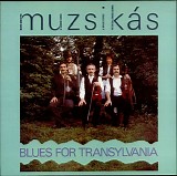 MuzsikÃ¡s - Blues For Transylvania