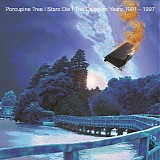 Porcupine Tree - Stars Die - The Delerium Years 1991-97