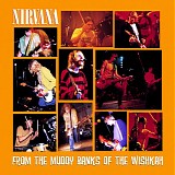 Nirvana - From The Muddy Banks Of The Wishkah