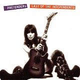 The Pretenders - Last Of The Independents