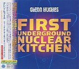 Glenn Hughes - First Underground Nuclear Kitchen