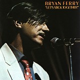 Bryan Ferry - Let's Stick Together