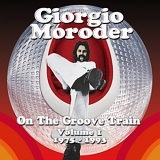 Giorgio Moroder - On The Groove Train Vol. 1 - 1975 - 1993