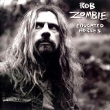 Rob Zombie - Educated Horses