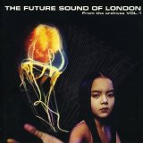 The Future Sound Of London - From The Archives, Vol. 1