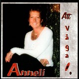 Anneli Bohman - Att vÃ¥ga..