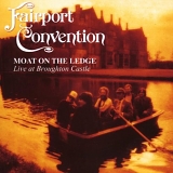 Fairport Convention - Moat On The Ledge
