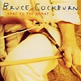 Bruce Cockburn - Dart To The Heart