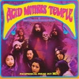 Acid Mothers Temple & The Melting Paraiso U.F.O. - Pataphisical Freak Out Mu!!