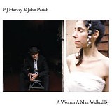 PJ Harvey - A Woman a Man Walked By