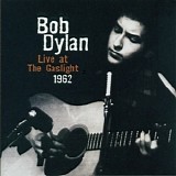 Bob Dylan - Live At The Gaslight 1962