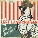 Left Lane Cruiser - All You Can Eat!!