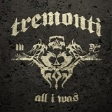 Mark Tremonti - All I Was