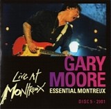 Gary Moore - Essential Montreux (Disc 5 - 2001)