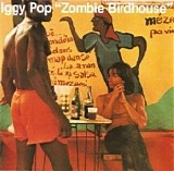 Iggy Pop - Zombie Birdhouse [1991, I.R.S. Rec., X2-13063]