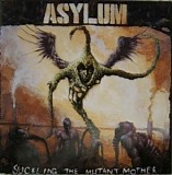 Asylum - Suckling The Mutant Mother