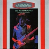 Gary Moore - We Want Moore! (Digital Remaster)